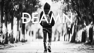 DEAMN - Give Me Your Love (Official Music Lyric Video)