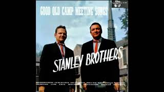 The Stanley Brothers - Never Grow Old