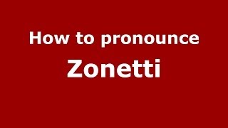 How to pronounce Zonetti