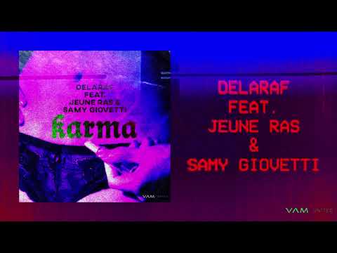 Delaraf - Karma ft Jeune Ras & Samy Giovetti | VAM-United Records