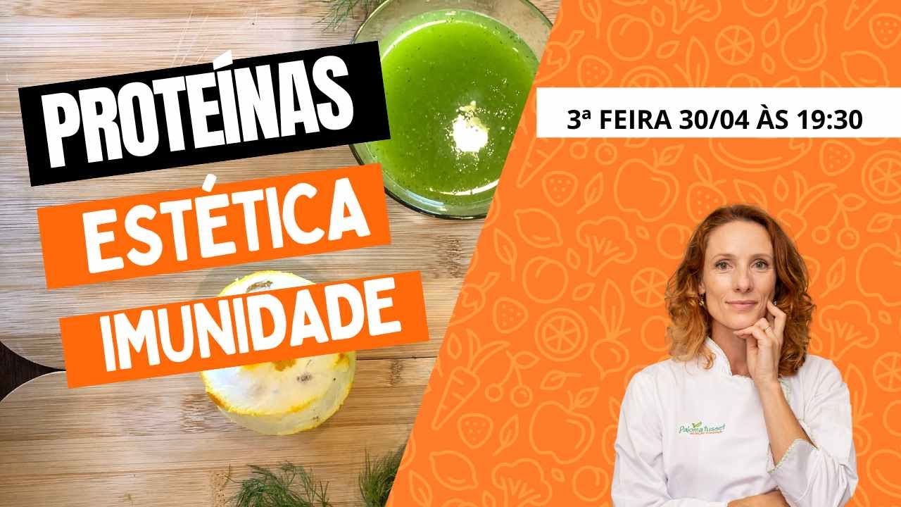 PROTEÍNAS - da Estética à imunidade: Qual escolher? Como preparar?