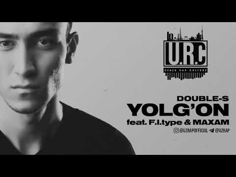 DOUBLE-S - YOLG'ON FEAT. F I TYPE & MAXAM ( UZRAP )