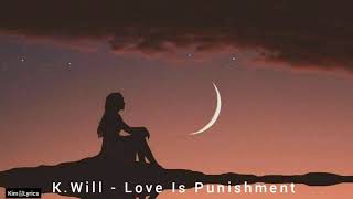 Download lagu K.Will - Love Is Punishment (Hangul/Rom/Indo Lyrics) mp3 Download lagu K.Will - Love Is Punishment (Hangul/Rom/Indo Lyrics) mp3