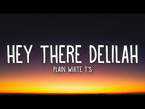 Plain White T's - Hey There Delilah (Lyrics)