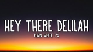 Plain White T&#39;s - Hey There Delilah (Lyrics)