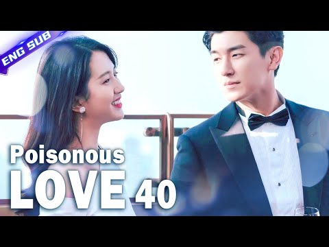 【Multi-sub】Poisonous Love EP40︱Dramatic Love Triangle | Yang Xuwen, Xu Lingyue | CDrama Base