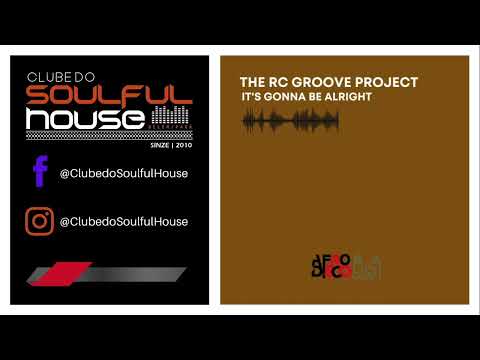 The RC Groove Project, Ron Carroll - It's Gonna Be Alright (Main Mix)