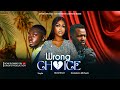 WRONG CHOICE New Movie Glory Bruce Donkelson Micheal King Smyla Latest 2025 New Nollywood Film