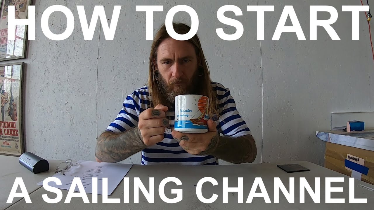 How to Start a Sailing Channel on YouTube ! Sailor James of SV Triteia Breaks Down the Process.