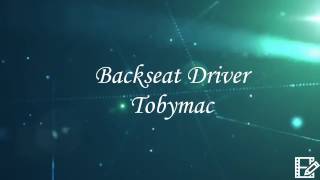 Backseat Driver - By: Tobymac