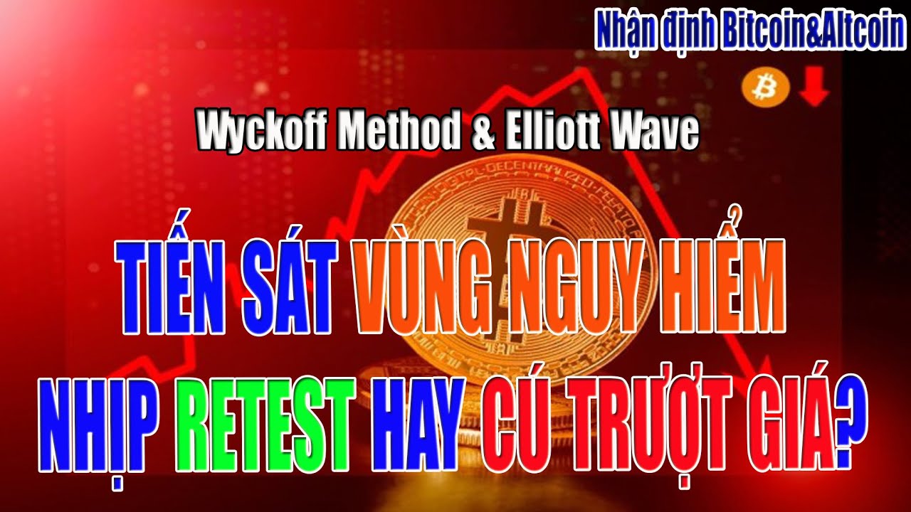 [Nhận định Bitcoin&Altcoin] VÙNG NGUY HIỂM, TESTING HAY BREAKOUT???