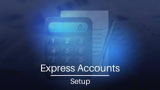 Express Accounts video