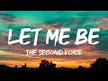 The Second Voice - Let Me Be (Lyrics)