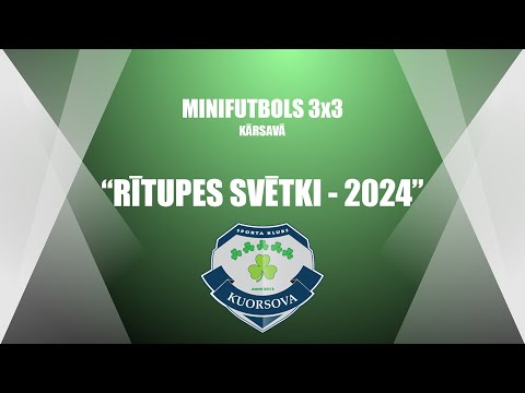SK KUORSOVA - ''Rītupes svētki - 2024'' (minifutbols 3x3)