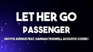 Let Her Go - Passenger Lyrics (Boyce Avenue feat. Hannah Trigwell Acoustic Cover)