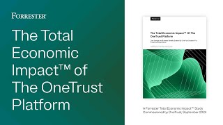 The Total Economic Impact™ of the OneTrust Platform