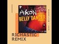 Akon Belly Dancer Bananza Richastic Remix