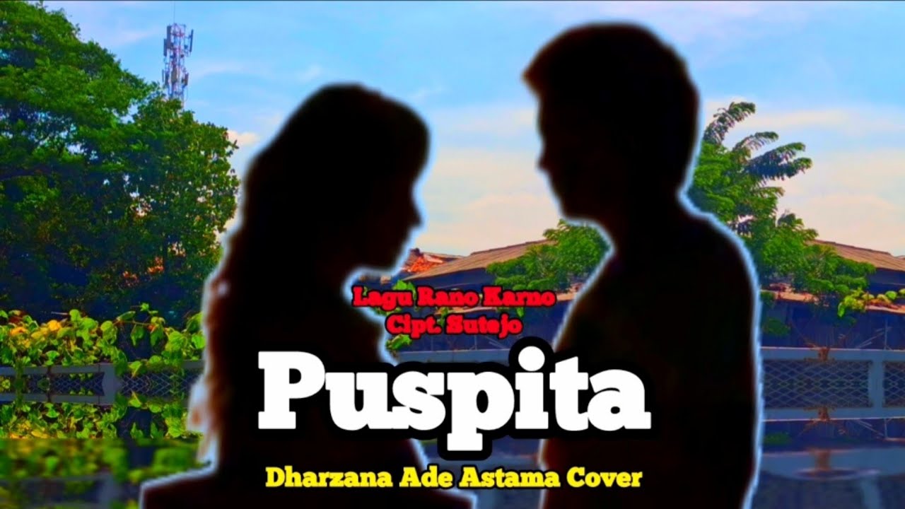 Puspita - Dharzana Ade Astama Cover Lagu Rano Karno Cipt Sutejo