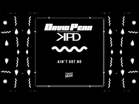 David Penn & KPD - Ain’t Got No (Extended Mix)
