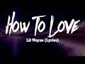 Lil Wayne - How To Love (Lyrics)