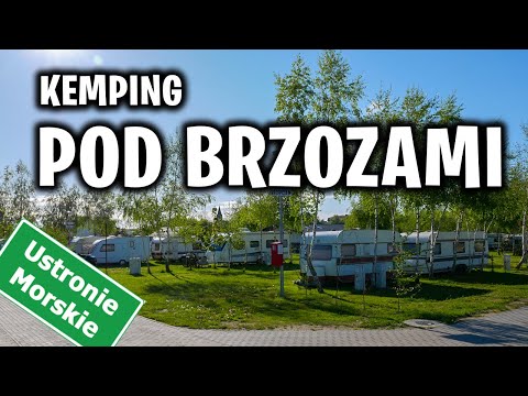 Kemping Pod Brzozami w Ustroniu Morskim Jak to Tu Wygląda.
