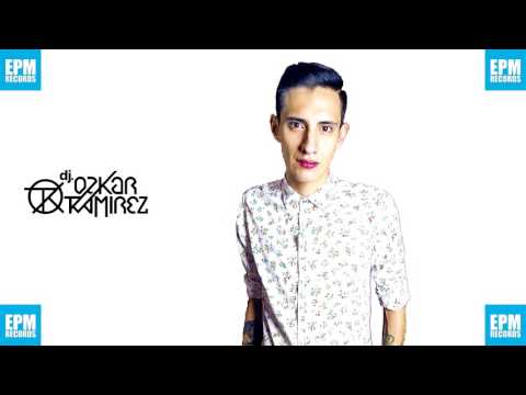 EPM Records - DJ Ozkar Ramirez