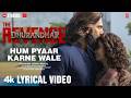 Hum Pyaar Karne Wale (Lyrical) | Dhurandhar The Revenge Shashwat Sachdev, Anuradha P, Udit N, Qveen