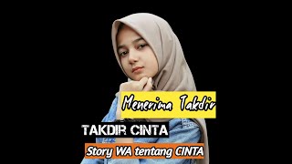 Download lagu Story WA Takdir Cinta | Menerima Takdir mp3