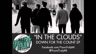 Yours Truly - &quot;In The Clouds&quot; [Down For the Count EP]