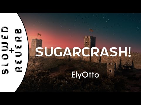ElyOtto - SugarCrash!  (s l o w e d  +  r e v e r b) / I'm on a sugar crash I ain't got no f'in cash