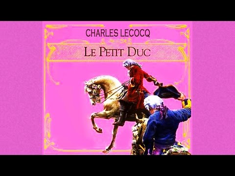 CHARLES LECOCQ Le petit Duc - Opéra comique  (Intégrale)