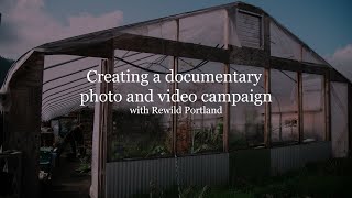 Creating a documentary campaign! Photo + Video