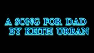 A Song For Dad by Keith Urban [Lyric Video]
