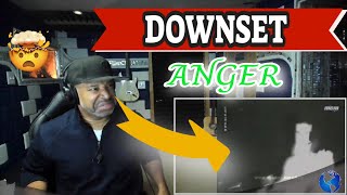 Downset Anger - Producer Reaction