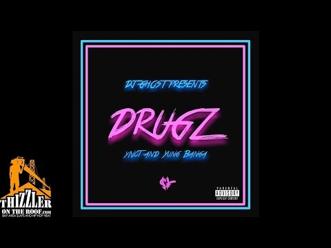 DJ Ghost Presents: yNot & Yung Banga - Drugz [Thizzler.com]