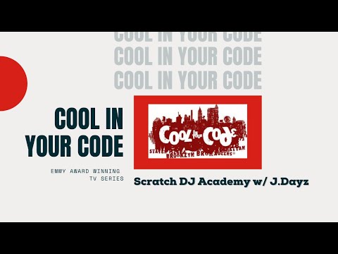 Cool In Your Code Tv Series - J.Dayz @ Scratch DJ Academy