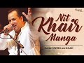 Nit Khair Manga Sohneya By Rahat Fateh Ali Khan | Most Popular Qawwali Song | Nupur Audio
