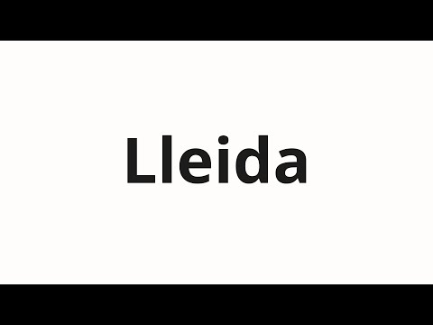 How to pronounce Lleida