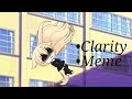 Clarity Meme Gacha Life