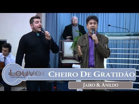 Cheiro De Gratidão | Jairo & Anildo | 18/05/2018