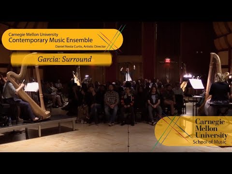 Carnegie Mellon Contemporary Ensemble- Garcia: Surround