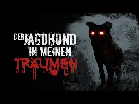 Creepypasta "Der Jagdhund in meinen Träumen" German/Deutsch