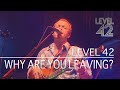 Level 42 - Why Are You Leaving? (Live At Reading Concert Hall, 01.12.2001)