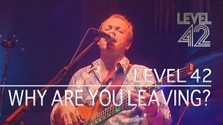 Level 42 - Why Are You Leaving? (Live At Reading Concert Hall, 01.12.2001)
