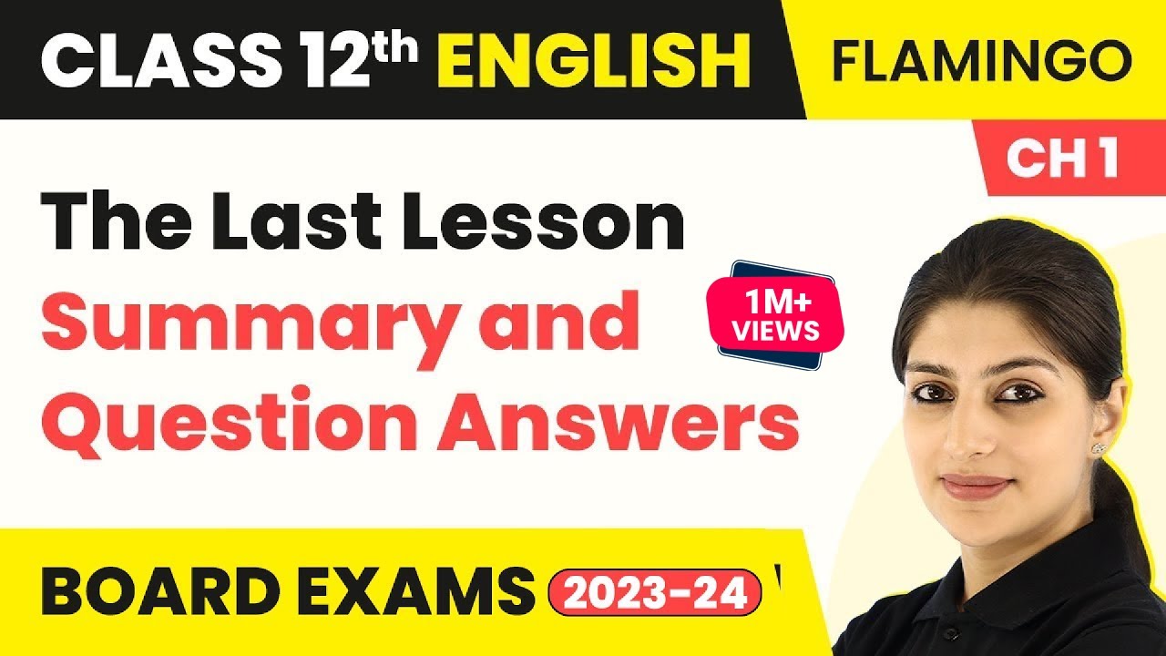 The Last Lesson - Summary and Question Answers | Flamingo Book Chapter 1 | Class 12 English 2022-23