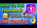 How To Put Thumbnail Hashtag On StarMaker Cover Songs How To Use Hashtag