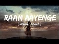 Ram Aayenge Slowed Reverb Swati Mishra