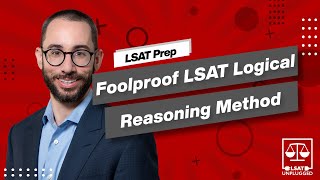 Foolproof LSAT Logical Reasoning Method