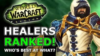 Legion Healers Ranked! Most Fun, Best Numbers, Most Surprising, Who's Best At What?