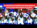 Are Marching Bands In The Dominican Republic As Good As The United States Marchingband